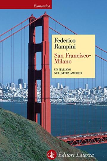 San Francisco-Milano: Un italiano nell'altra America (Economica Laterza)